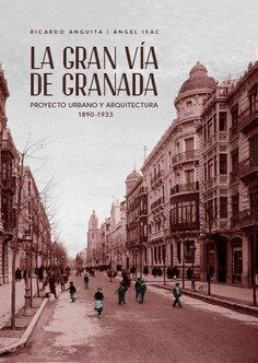 LA GRAN VÍA DE GRANADA, de RICARDO ANGUITA | portada del libro