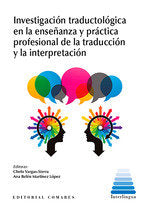 INVESTIGACION TRADUCTOLOGICA EN LA ENSEÑANZA Y PRACTICA PRO, de CHELO VARGAS SIERRA | portada del libro