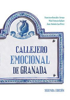 CALLEJERO EMOCIONAL DE GRANADA 2020, de GONZALEZ ARROYO, FRANCISCO | portada del libro