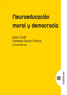 NEUROEDUCACION MORAL Y DEMOCRACIA, de CONILL,JESUS | portada del libro