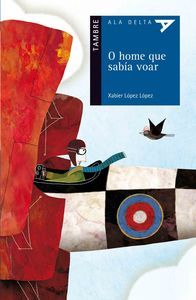 O home que sabía voar, de Lopez Lopez, Xavier | portada del libro