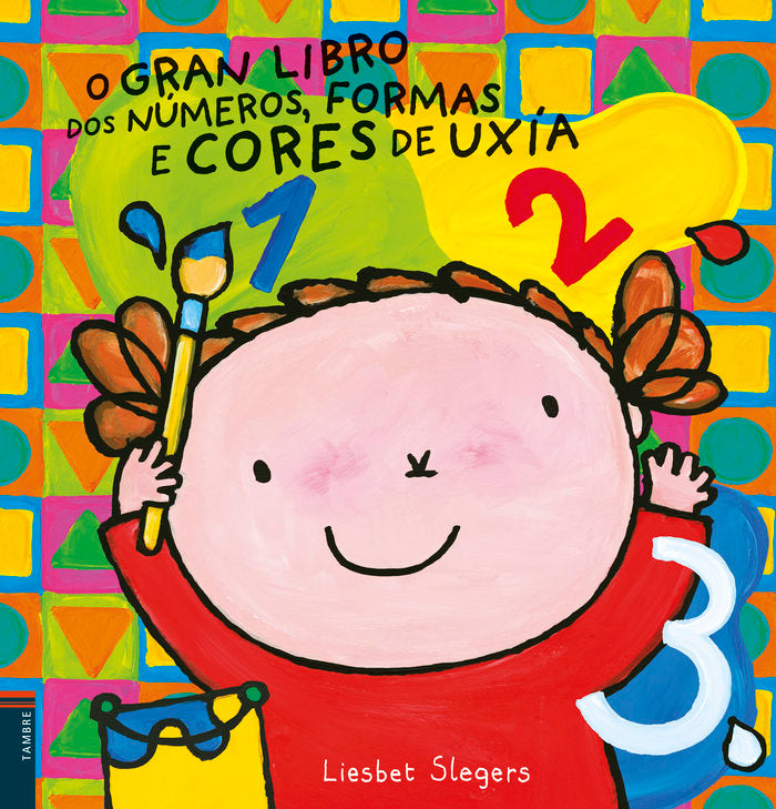 O gran libro dos números, formas e cores de Uxía, de Slegers, Liesbet | portada del libro