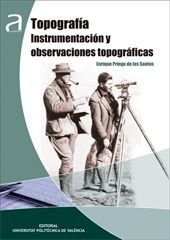 TOPOGRAFÍA. INSTRUMENTACIÓN Y OBSERVACIONES TOPOGRÁFICAS, de Priego de los Santos | portada del libro