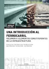 UNA INTRODUCCIÓN AL FERROCARRIL. VOL. II: ELEMENTOS CONSTITUYENTES DE LA INFRAESTRUCTURA, de Villalba Sanchis, Ignacio | port