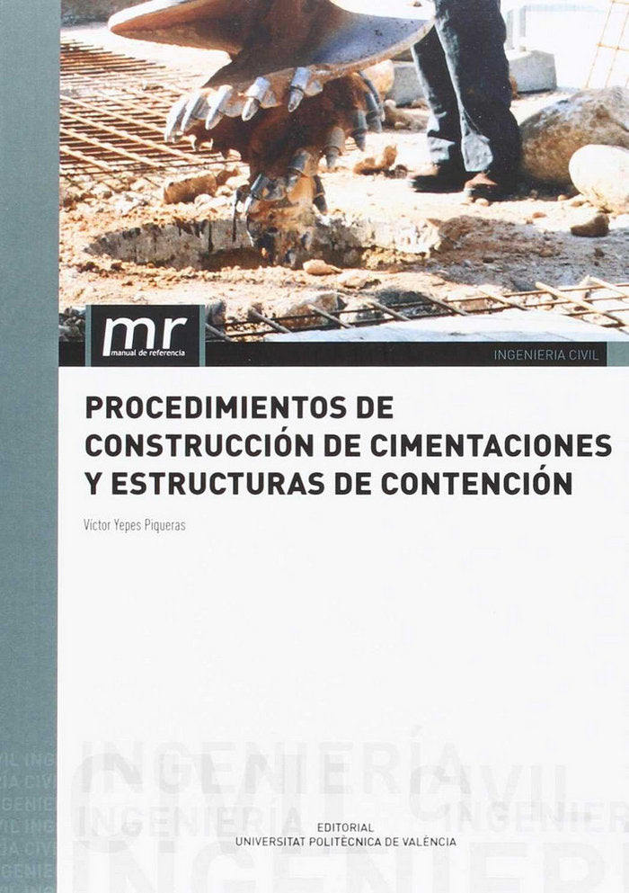 PROCEDIMIENTOS DE CONSTRUCCIÓN DE CIMENTACIONES Y ESTRUCTURAS DE CONTENCIÓN, de Yepes Piqueras | portada del libro