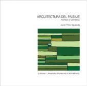 ARQUITECTURA DEL PAISAJE. FORMA Y MATERIA, de Pérez Igualada, Javier | portada del libro