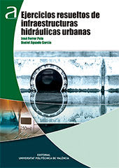 Ejercicios resueltos de infraestructuras hidráulicas urbanas, de Ferrer Polo, José | portada del libro