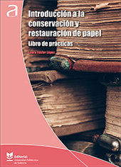 Introducción a la conservación y restauración de papel. Libro de prácticas, de Fuster López, Laura | portada del libro