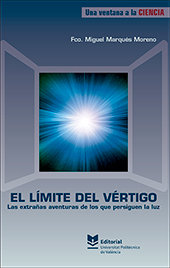 El límite del vértigo. Las extrañas aventuras de los que persiguen la luz, de Marqués Moreno, Fco. Miguel | portada del libro