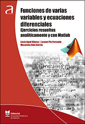 Funciones de varias variables y ecuaciones diferenciales. Ejercicios resueltos analíticamente y con, de Agud Albesa, Lucía | 