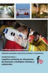 Log¡stica sanitaria en situaciones de atención a múltiples v¡ctimas y catástrofes, de BEGOñA MURILLO CRESPO | portada del lib