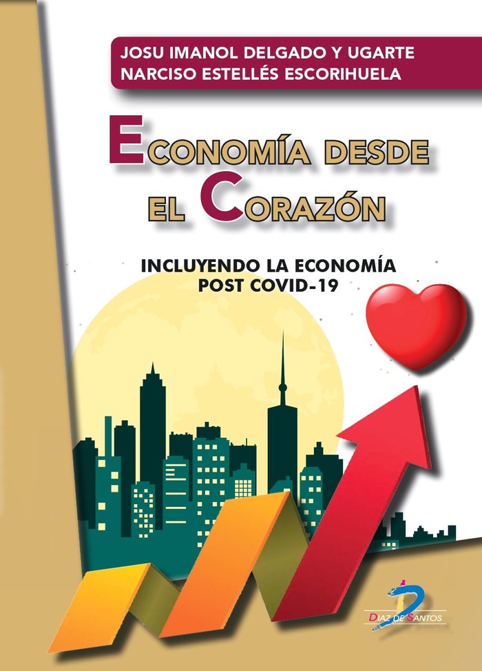 ECONOMÍA DESDE EL CORAZÓN, de DELGADO Y UGARTE | portada del libro