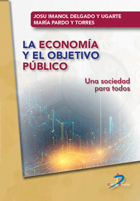 LA ECONOMÍA Y EL OBJETIVO PÚBLICO, de JOSU IMANOL DELGADO Y UGARTE | portada del libro