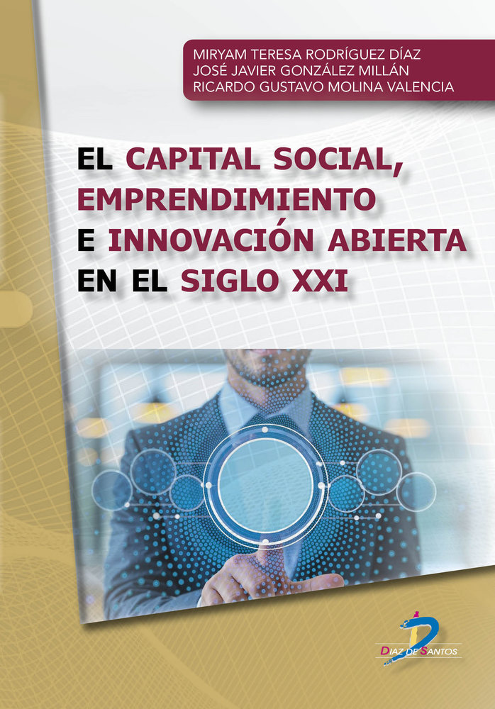 EL CAPITAL SOCIAL, EMPRENDIMIENTO E INNOVACIÓN ABIERTA EN EL SIGL O XXI, de VVAA | portada del libro