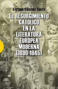 El resurgimiento católico en la literatura europea moderna (1890-1945), de Sánchez Costa, Enrique | portada del libro