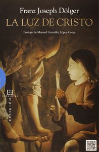 La luz de Cristo, de DOLGER FRANZ JOSEPH | portada del libro