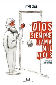 Dios siempre llama mil veces, de DIAZ, ITXU | portada del libro