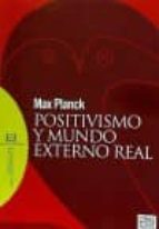 POSITIVISMO Y MUNDO EXTERNO REAL, de MAX PLANCH | portada del libro