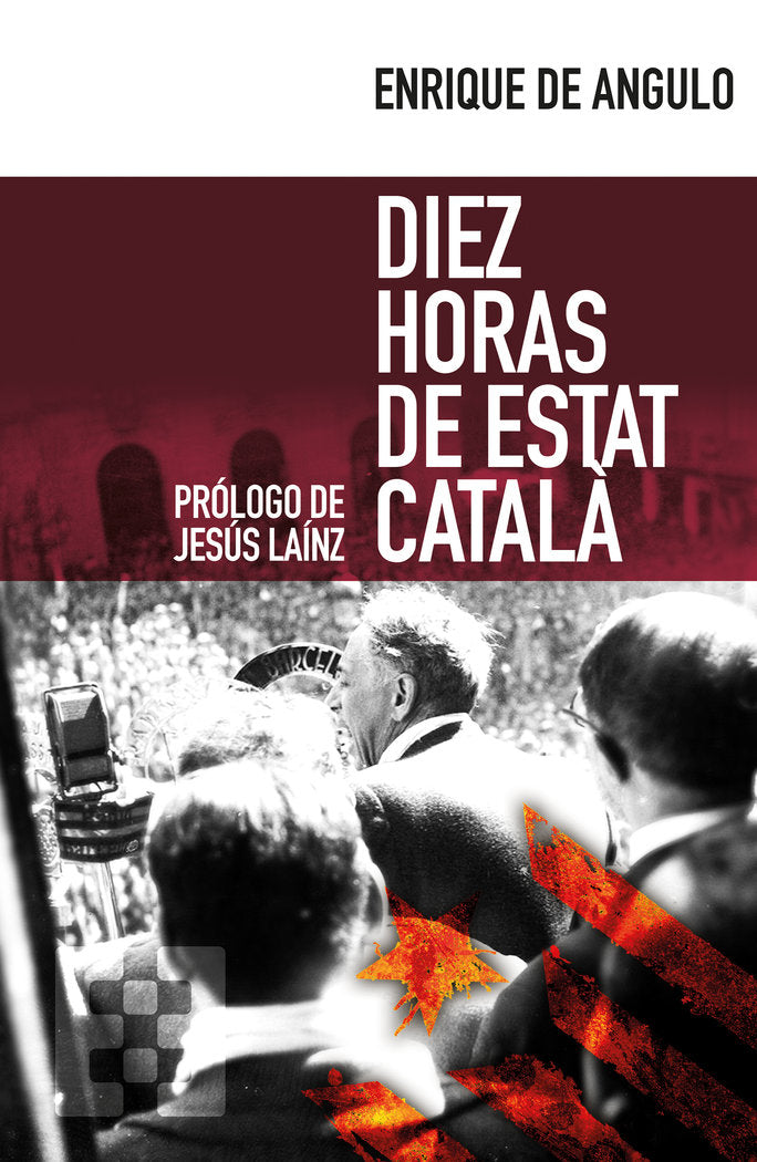 Diez horas de Estat Català, de Angulo Gatto-Durán, Enrique de | portada del libro