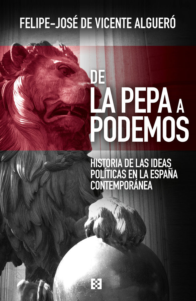 De la Pepa a Podemos, de De Vicente Algueró, Felipe-José | portada del libro