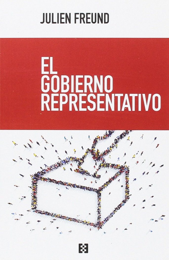 EL GOBIERNO REPRESENTATIVO, de FREUND, JULIEN | portada del libro