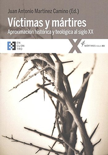 V¡ctimas y mártires, de MARTINEZ CAMINO, JUAN ANTONIO | portada del libro