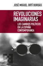 REVOLUCIONES IMAGINARIAS, de José Miguel Ortí Bordás | portada del libro