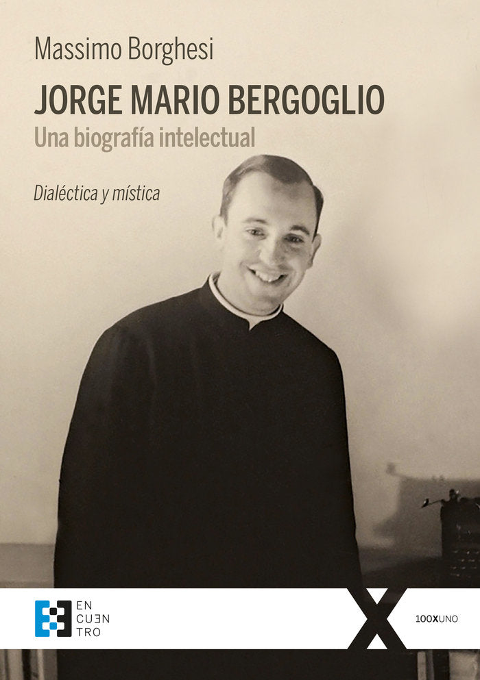 Jorge Mario Bergoglio. Una biografía intelectual, de Borghesi, Massimo | portada del libro