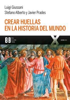 Crear huellas en la historia del mundo, de Alberto, Stefano | portada del libro