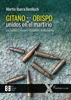Gitano y obispo unidos en el martirio, de Ibarra Benlloch, Martín | portada del libro