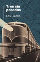 TREN SIN PARADAS, de Les Plesko | portada del libro