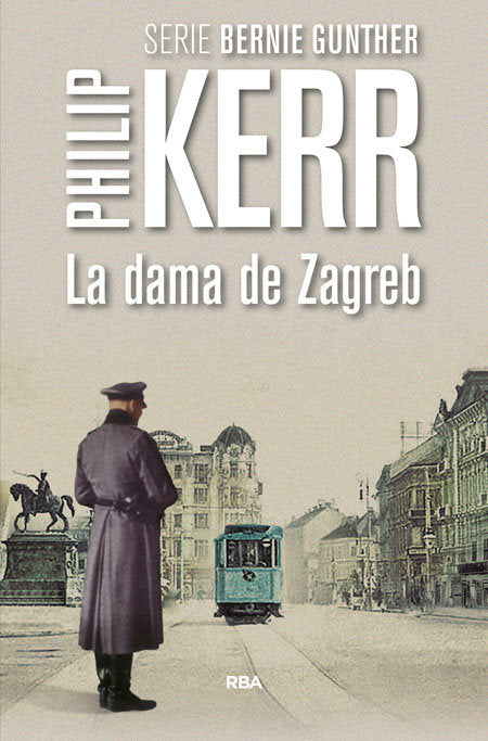 DAMA DE ZAGREB, LA, de Kerr Philip | portada del libro