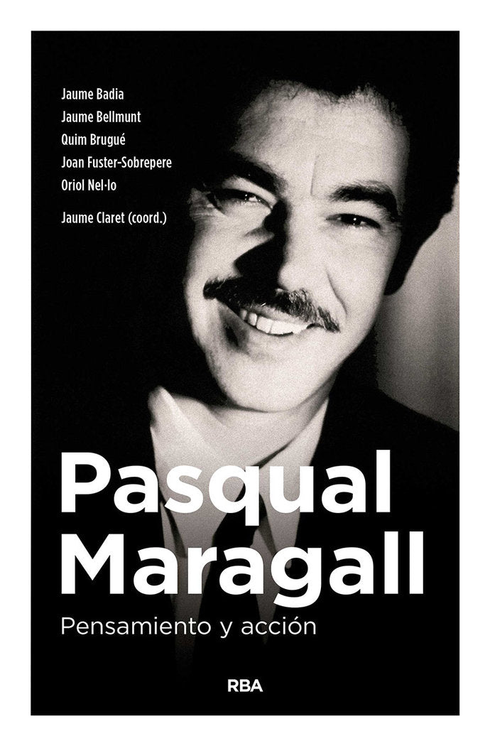PASQUAL MARAGALL. PENSAMIENTO Y ACCIÓN, de Claret Miranda | portada del libro