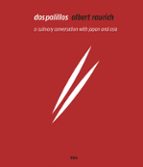 DOS PALILLOS. A CULINARY CONVERSATION WITH JAPAN AND ASIA (ENGLISH EDITION), de Albert Raurich | portada del libro