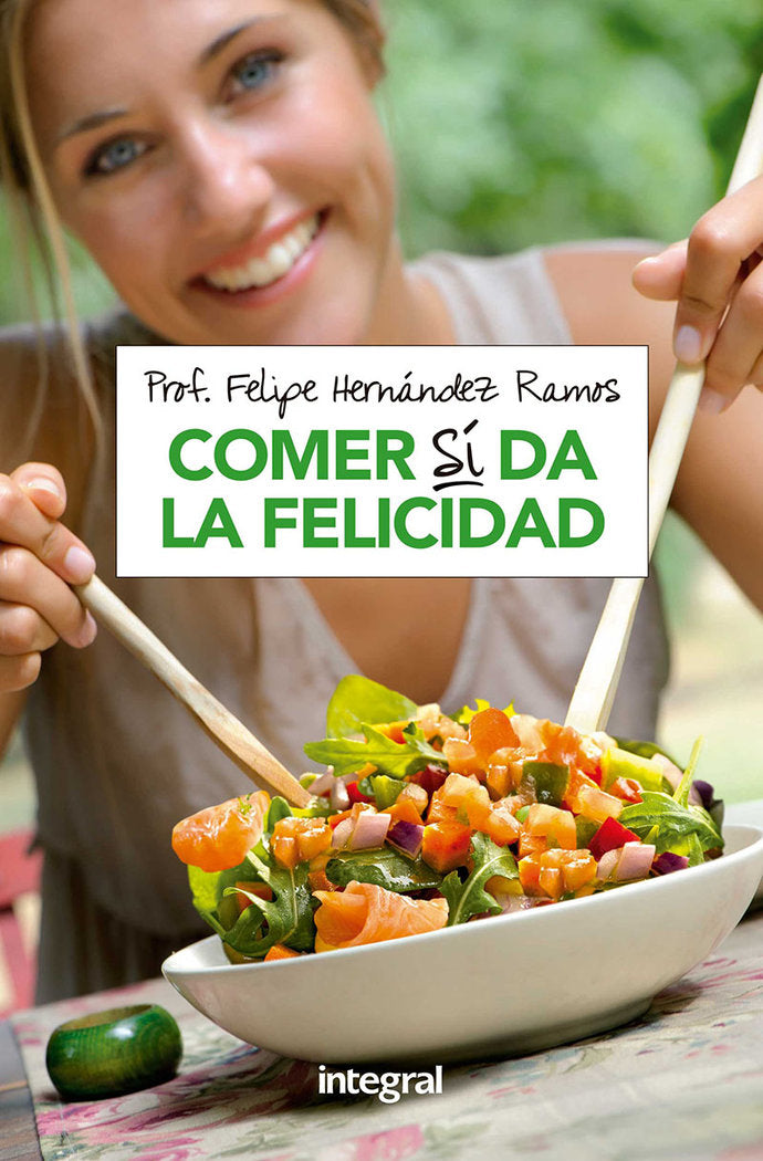 Comer sí da la felicidad, de Hernández Ramos, Felipe | portada del libro