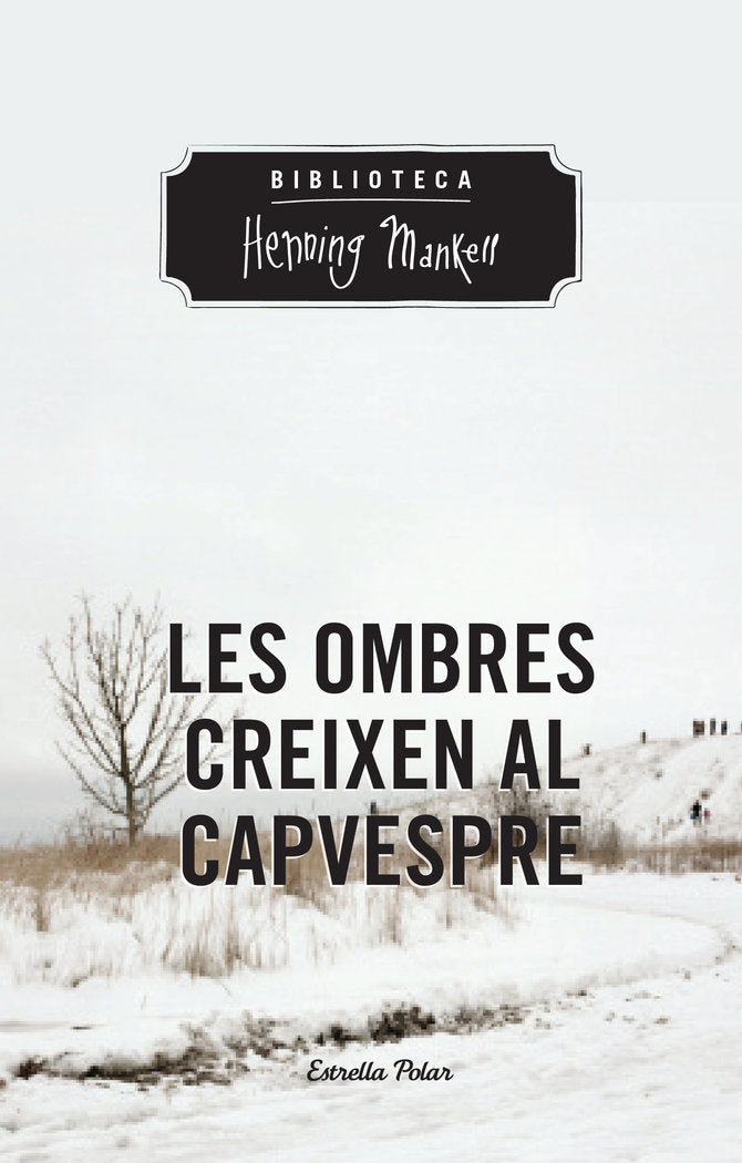 Les ombres creixen al capvespre, de Mankell, Henning | portada del libro