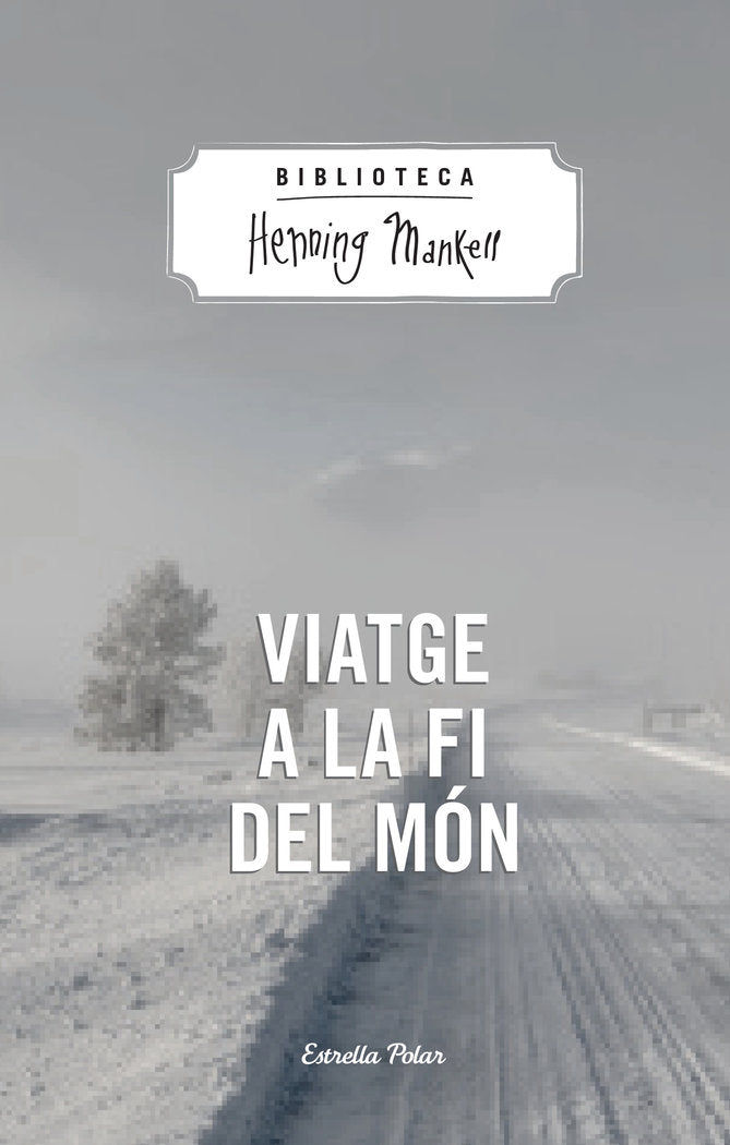 Viatge a la fi del món, de Mankell, Henning | portada del libro