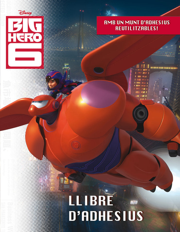 BIG HERO 6. LLIBRE D'ADHESIUS, de DIVERSOS AUTORS | portada del libro