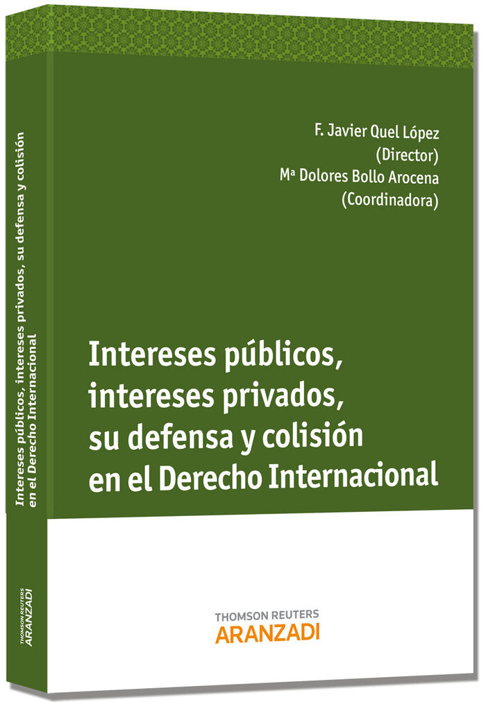 Intereses Públicos, intereses privados, su defensa y colisión en el derecho internacional, de Bollo Arocena, Mª Dolores | por