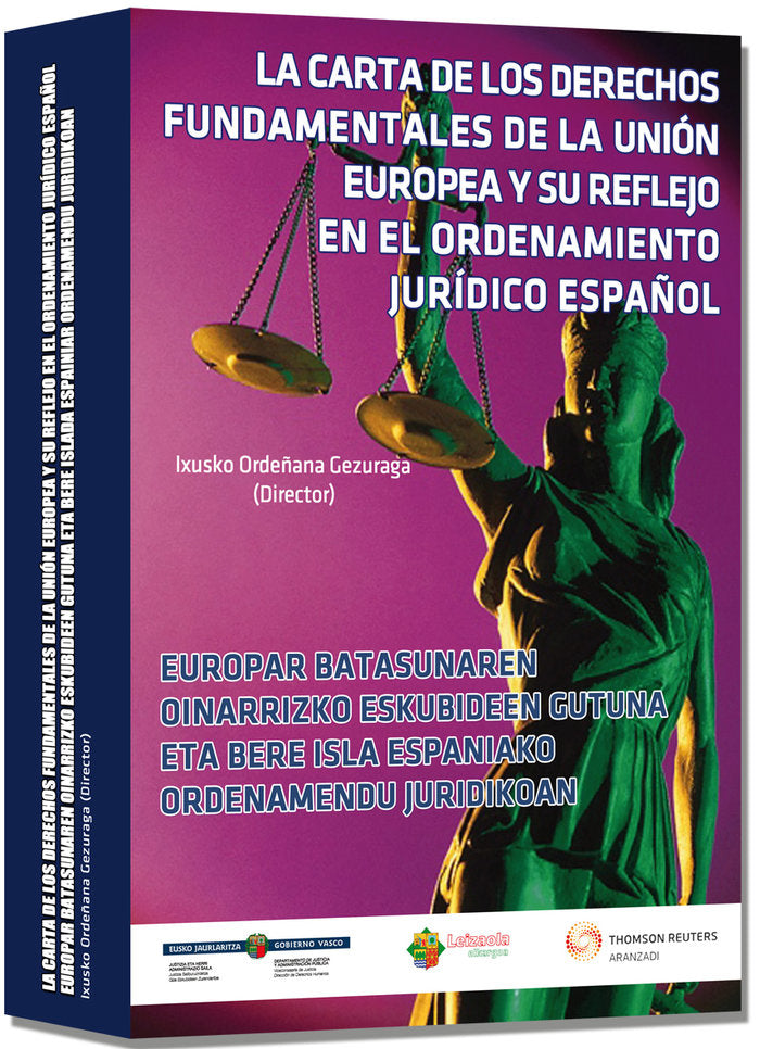 La carta de los derechos fundamentales de la Unión Europea y su reflejo en el ordenamiento jurídico, de Leizaola, Fundación |