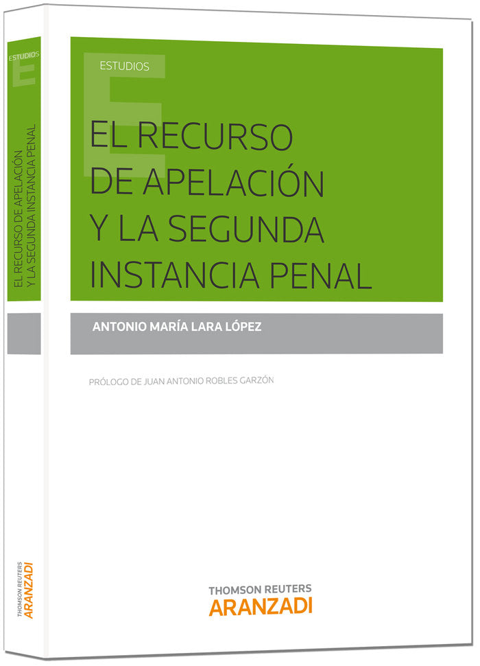 El recurso de apelación y la segunda instancia penal, de Lara López, Antonio Mª | portada del libro
