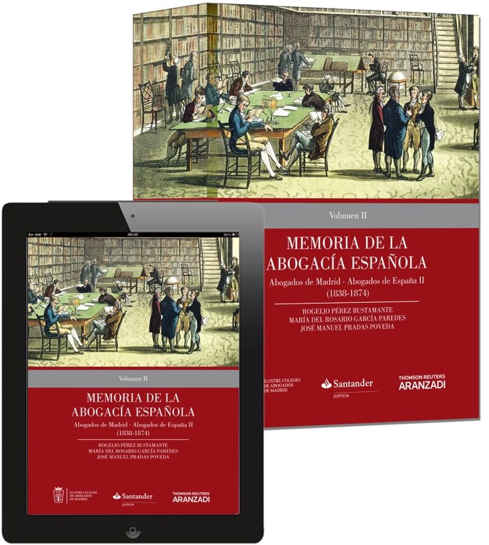 Memoria de la Abogacía Española: Abogados de Madrid, Abogados de España. Volumen II (Papel + e-book), de Pérez Bustamante, Ro