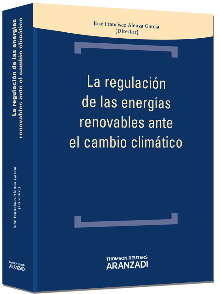 La regulación de las energías renovables en el cambio climático, de Alenza García, José Francisco | portada del libro