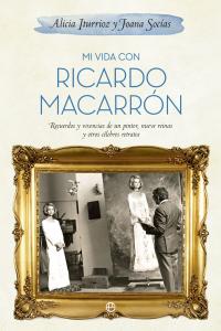 Mi vida con Ricardo Macarrón, de Iturgaiz, Alicia | portada del libro