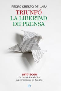 Triunfó la libertad de prensa, de Crespo de Lara, Pedro | portada del libro