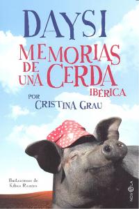 Daysi. Memorias de una cerda ibérica, de Grau, Cristina | portada del libro