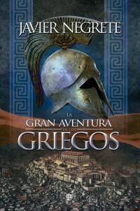 La Gran aventura de los griegos, de Negrete Medina, Javier | portada del libro