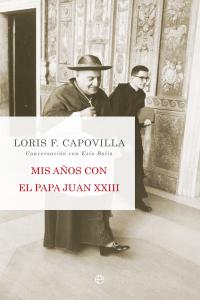Mis años con el Papa Juan XXIII, de Capovilla, Loris. F | portada del libro