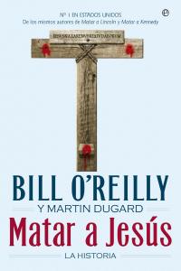 Matar a Jesús, de O'Reilly, Bill | portada del libro