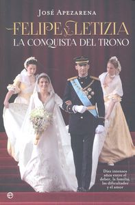 Felipe y Letizia. La conquista del trono, de Apezarena Armiño, José | portada del libro